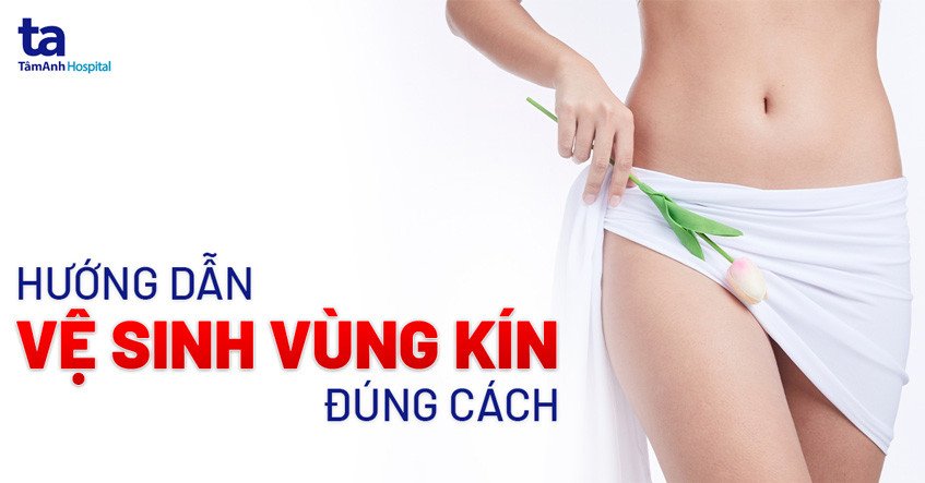 cách vệ sinh vùng kín đúng cách