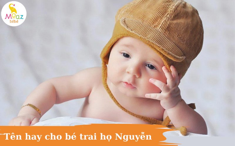Tên con trai họ Nguyễn hay, ý nghĩa mang lại may mắn cho con cả đời