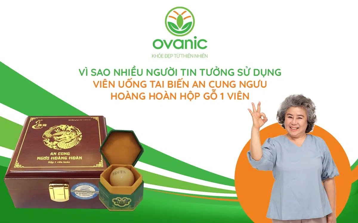 Vì sao tin dùng an cung ngưu hoàng hoàn hộp gỗ