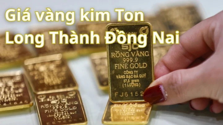 Giá vàng Kim Tôn hôm nay tại Long Thành, Đồng Nai