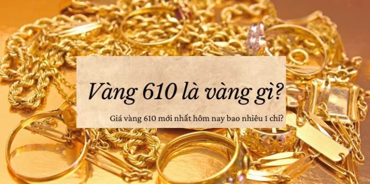 Vàng 610 Hôm Nay: Cập Nhật Giá & Phân Tích Xu Hướng 2026 Minh họa vàng 610 và sự biến động giá